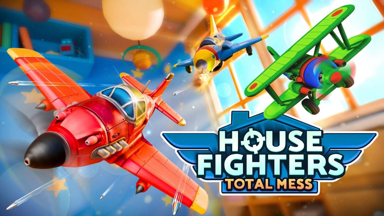 室內戰機：全面混亂丨House Fighters: Total Mess