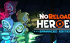《無限重啟英雄 增強(qiáng)版 NoReload Heroes Enhanced Edition》Switch英文版NSZ下載